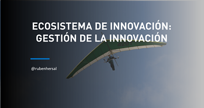 Ecosistema de innovación Gestión de la innovación Rubén Hernández Web